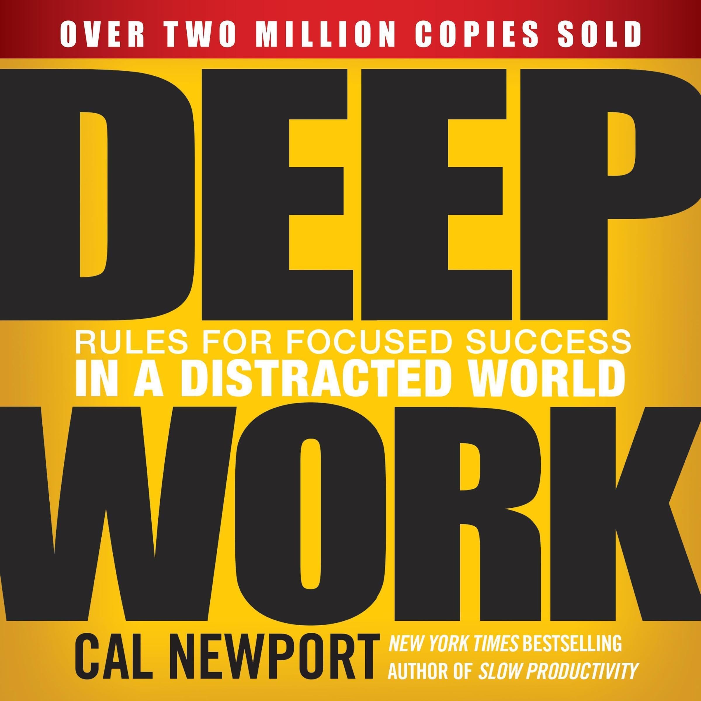 Deep Work: Rules for Focused Success in a Distracted World