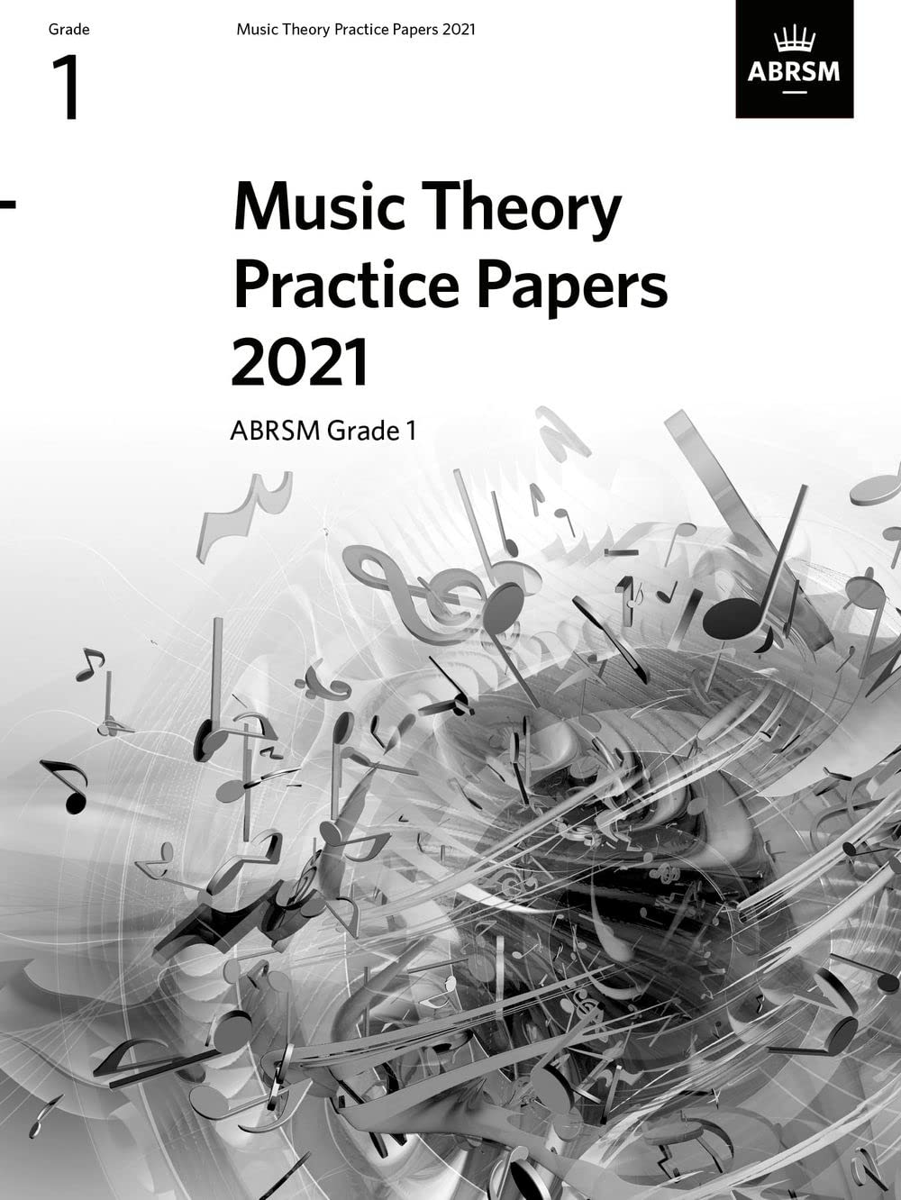 Music Theory Practice Papers 2021, ABRSM Grade 1 (Theory of Music Exam papers & answers (ABRSM))