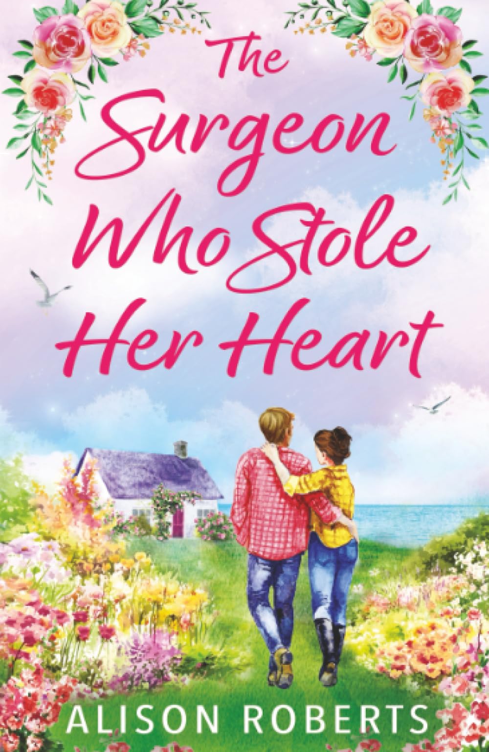 The Surgeon Who Stole Her Heart: A captivating medical romance from Alison Roberts for 2026