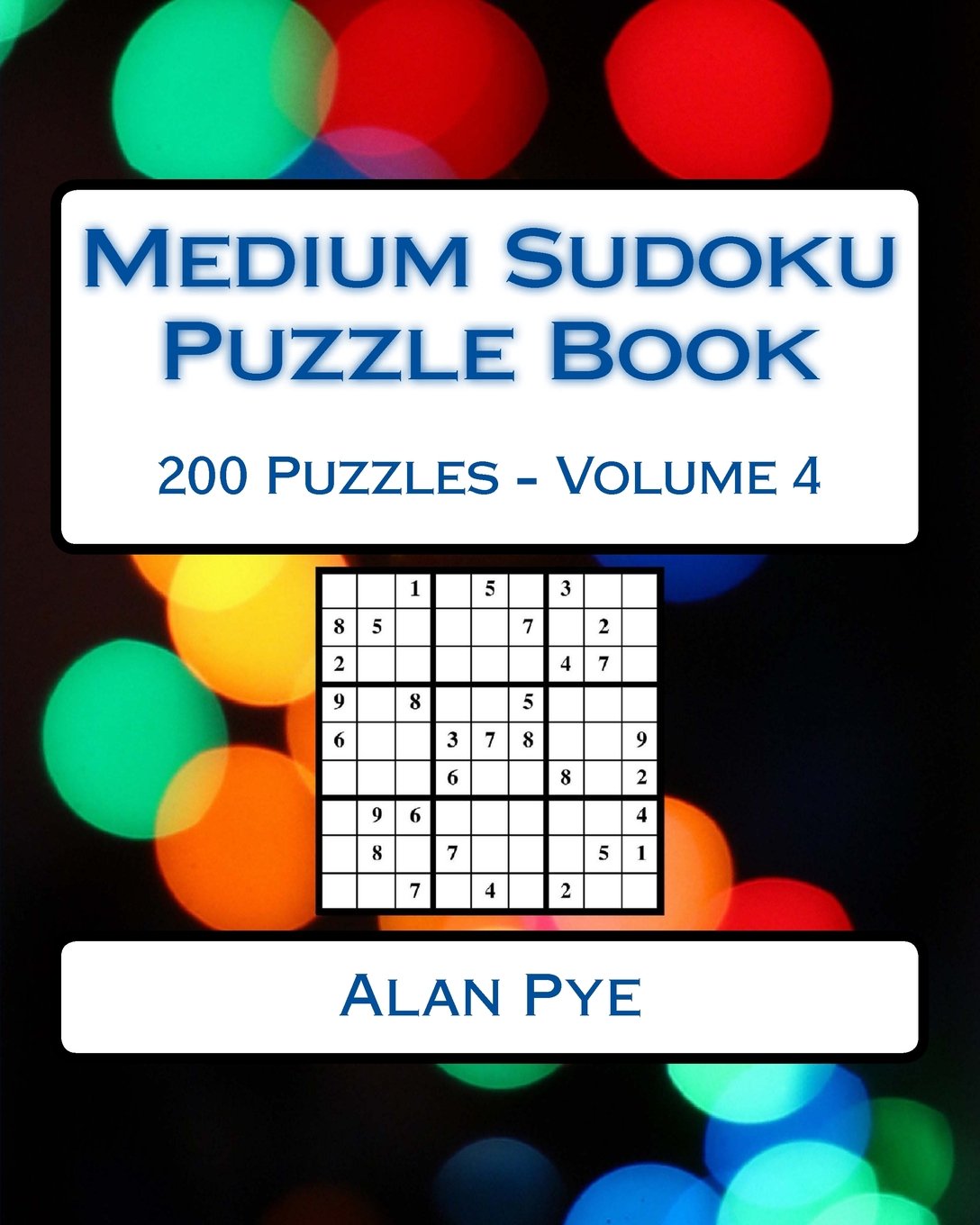 Medium Sudoku Puzzle Book Volume 4: Medium Sudoku Puzzles For Intermediate Players
