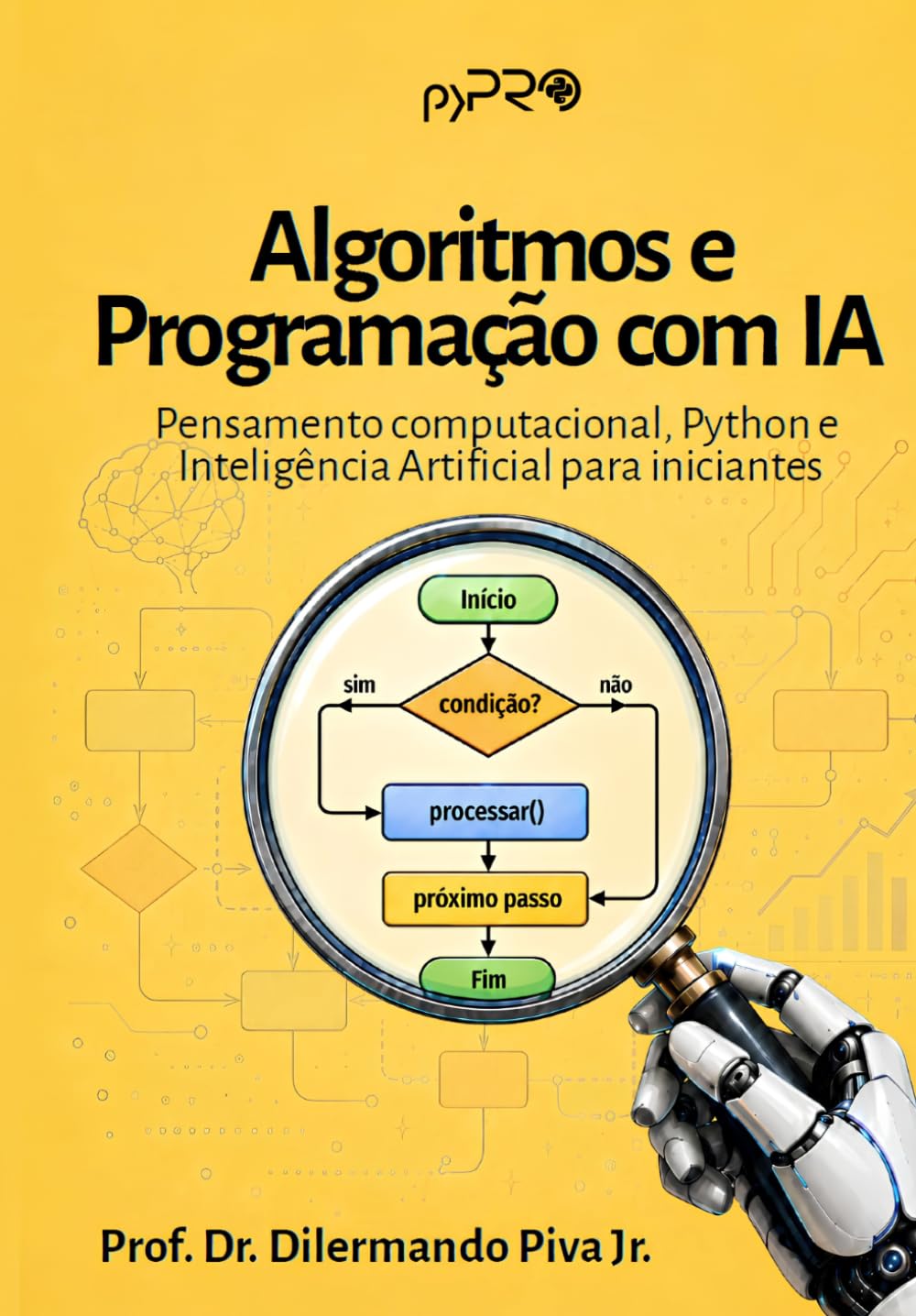 Algoritmos e Programação com IA: Pensamento computacional, Python e Inteligência Artificial para iniciantes