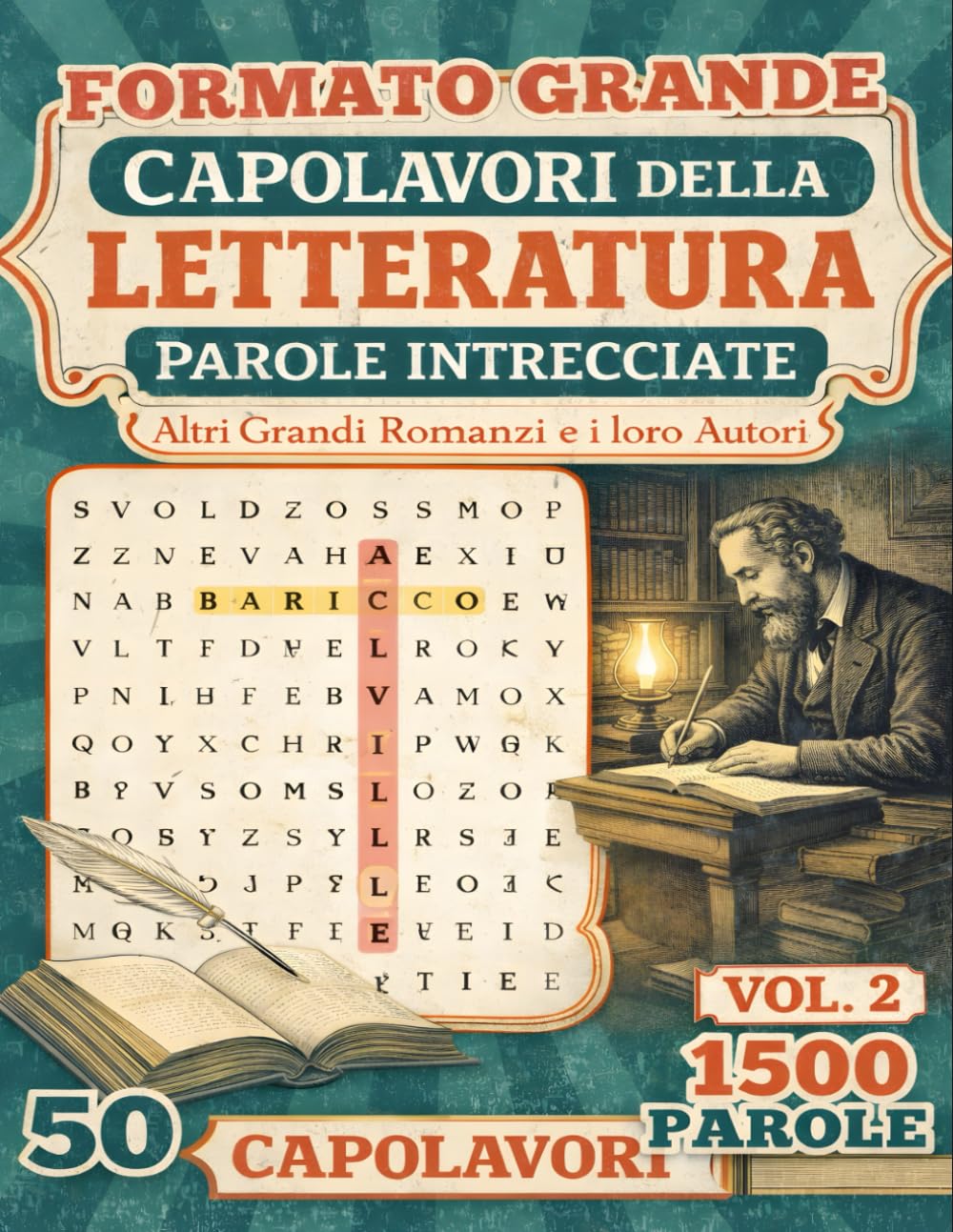 Capolavori della Letteratura - Parole intrecciate Vol. 2: I grandi romanzi e i loro autori - Un viaggio tra i tesori della letteratura e l'incanto di ... a Tema con Curiosità) | Formato Grande