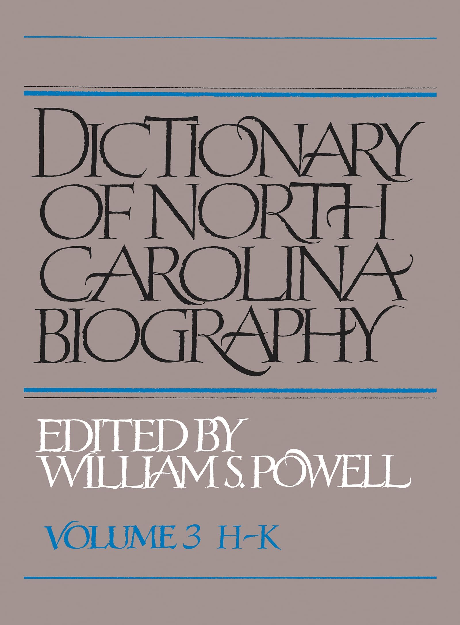Dictionary of North Carolina Biography, Volume 3, H-K (Dictionary of North Carolina Biography, H-K)