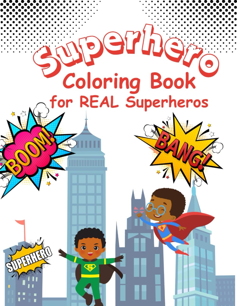 Superhero Coloring Book for REAL Superheros