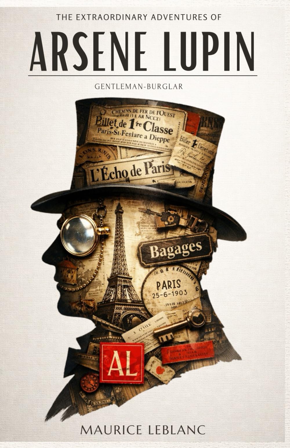 The Extraordinary Adventures of Arsène Lupin, Gentleman-Burglar: Illustrated Collector’s Edition: Including a Unique Character Gallery, Author Biography, and Historical Preface