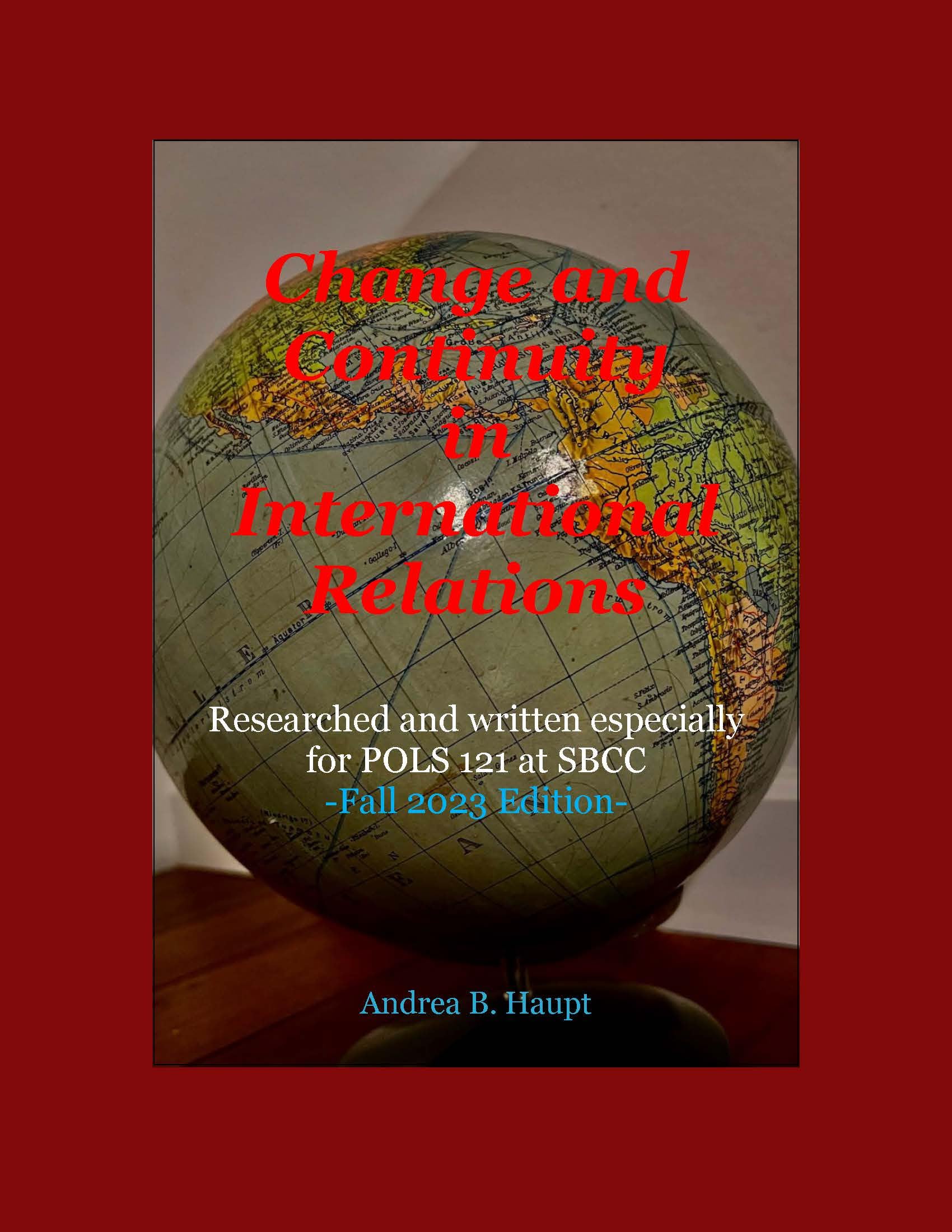 Change and Continuity in International Relations: Researched and written especially for SBCC POLS 121 Fall 2023 edition