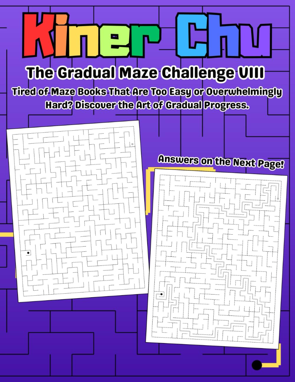 The Gradual Maze Challenge VIII: Master 50 Puzzles in 10 Perfectly Graduated Levels | Build Logic and Focus from Beginner to Virtuoso