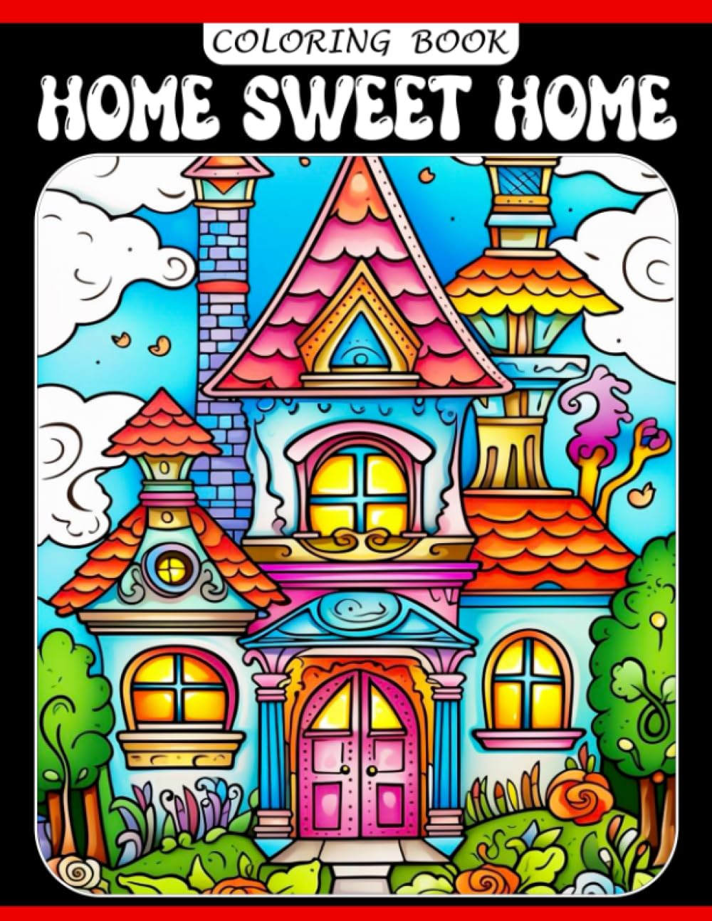 Home Sweet Home Coloring Book: An Adult Coloring Pages Featuring Fun And Relaxing Interior Home Designs With Beautifully Furnished Rooms
