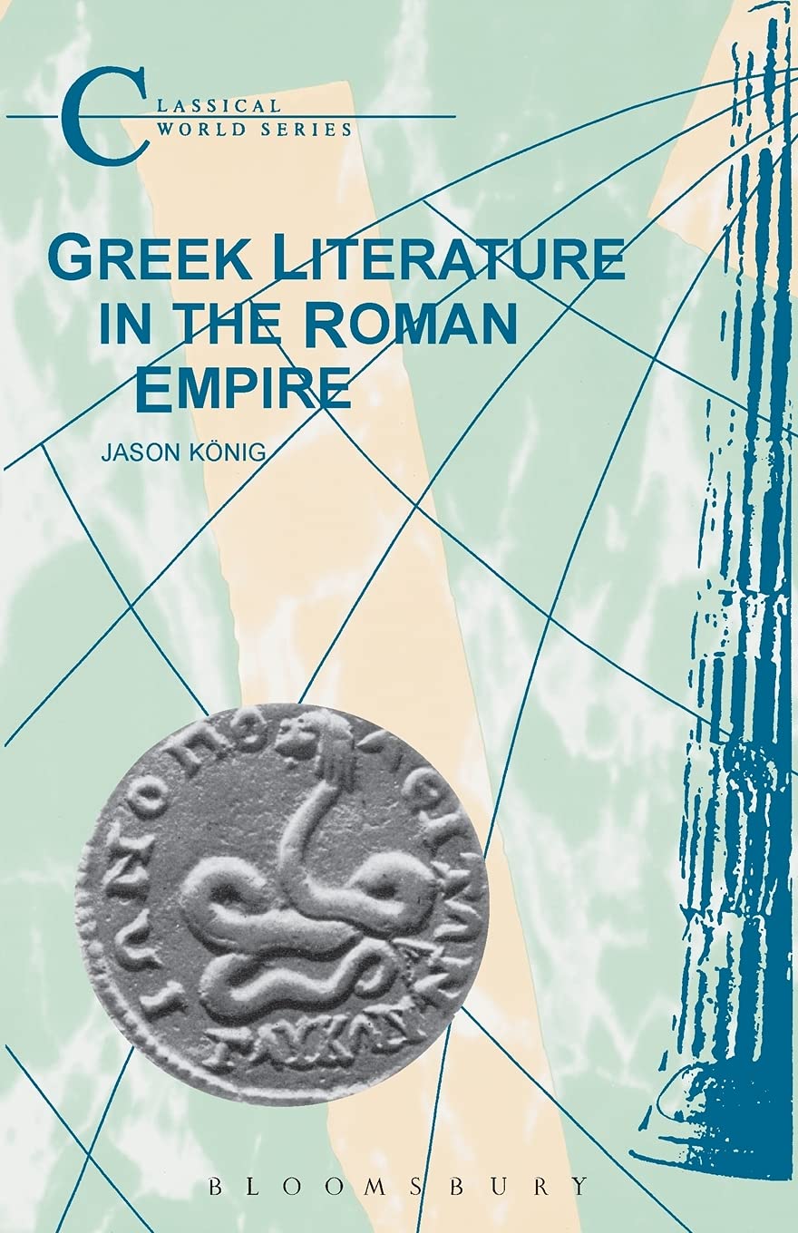 Greek Literature in the Roman Empire (Classical World)