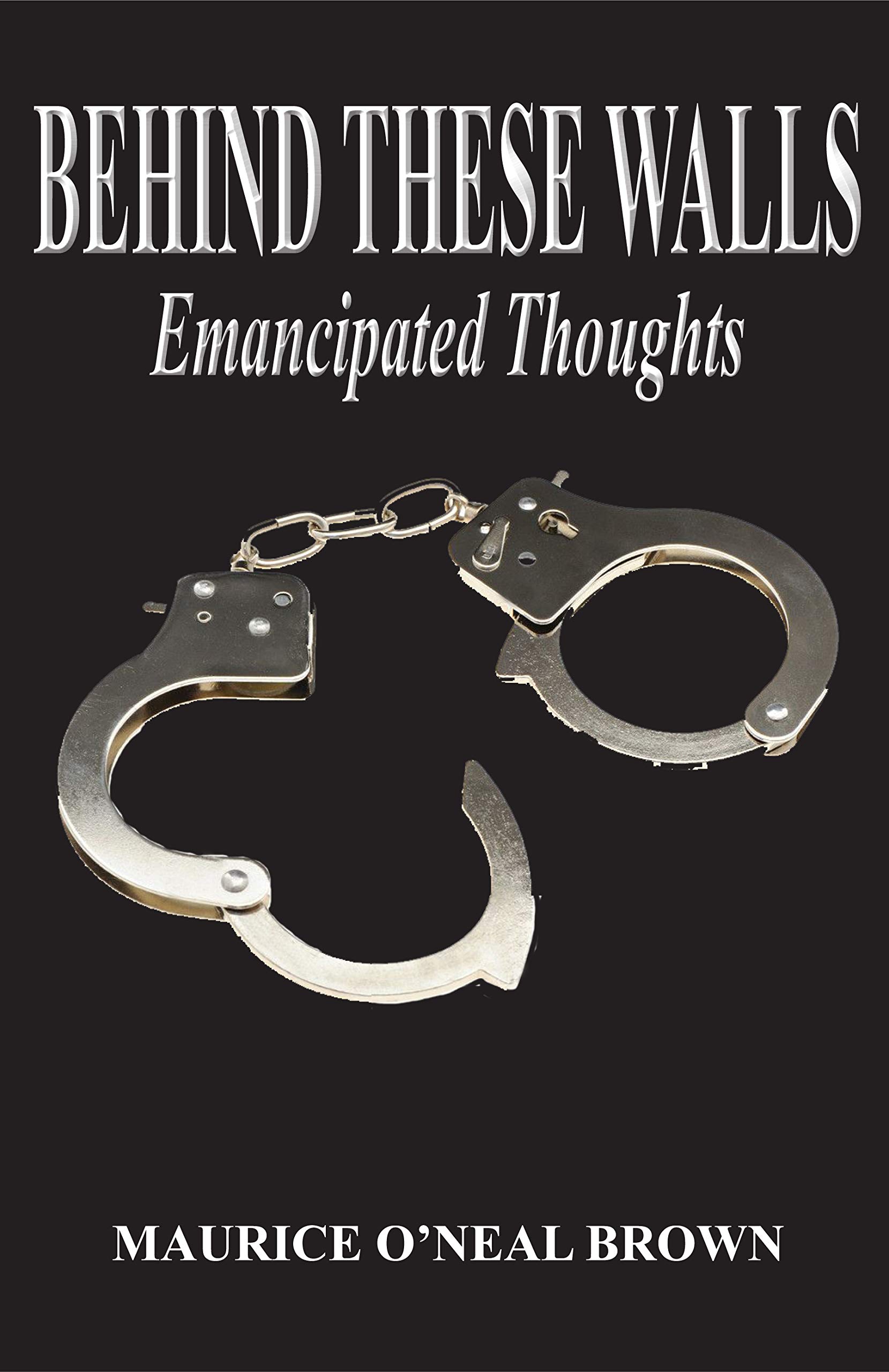 Behind These Walls: Emancipated Thoughts