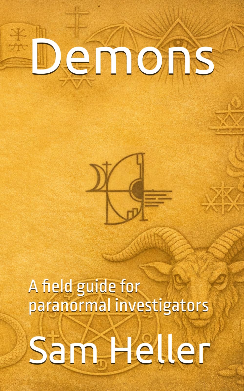 Demons: A field guide for paranormal investigators
