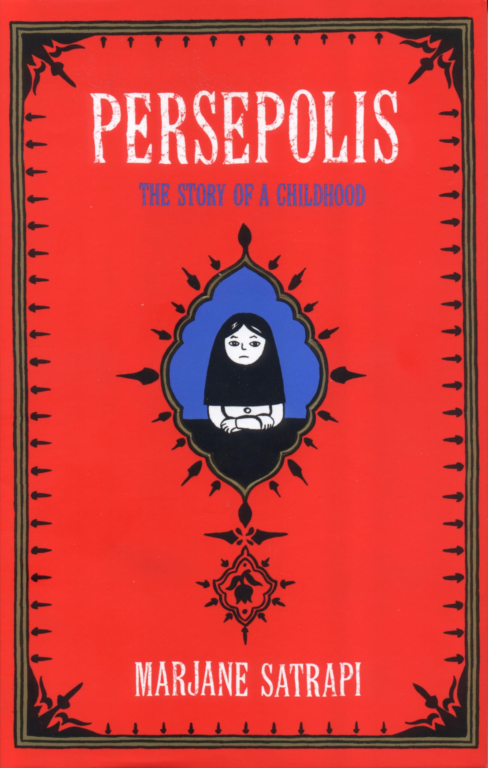 Persepolis: The Story of an Iranian Childhood [Hardcover] Satrapi, Marjane Hardcover – 22 May 2003