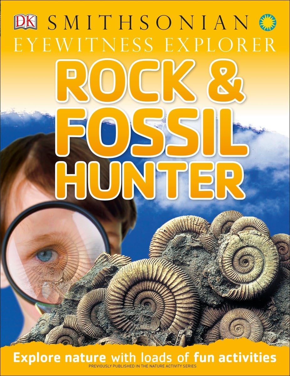 Eyewitness Explorer: Rock and Fossil Hunter: Explore Nature with Loads of Fun Activities (Eyewitness Explorers)