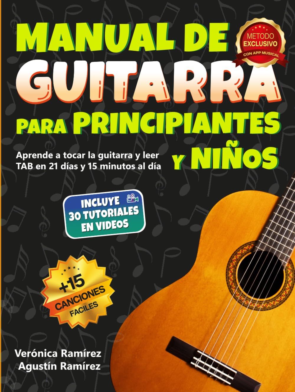 Manual de Guitarra para Principiantes y Niños: Aprende a Tocar la Guitarra y Leer TAB en 21 Días y 15 Minutos al Día con Acordes, Ejercicios, Canciones Fáciles, Videos Tutoriales, App y Actividades