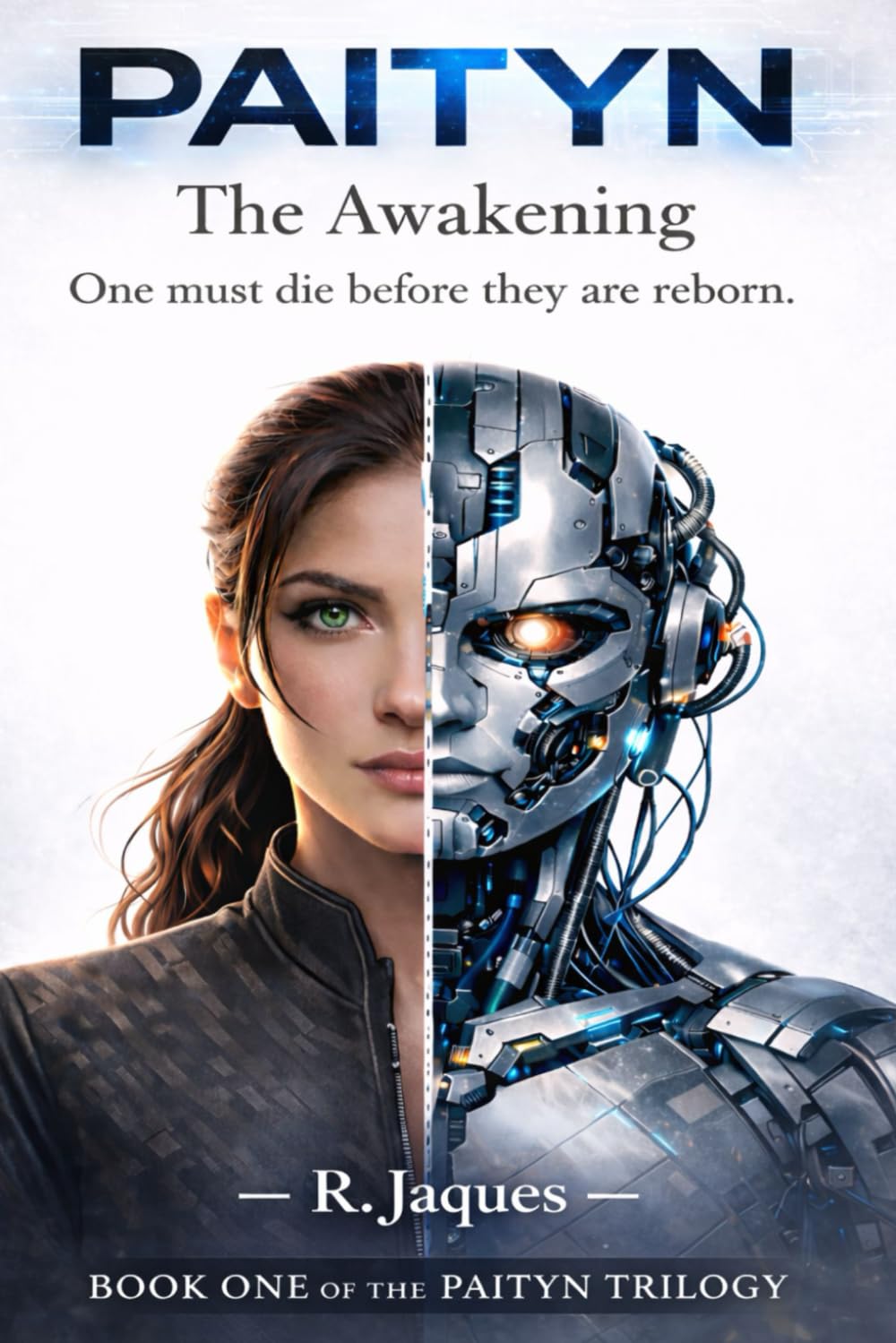PAITYN: The Awakening: Book One of an Epic AI Fantasy Adventure Series of Power, Destiny and a Chosen Heroine Who Was Meant to Die But Has Become Something They Can Not Control