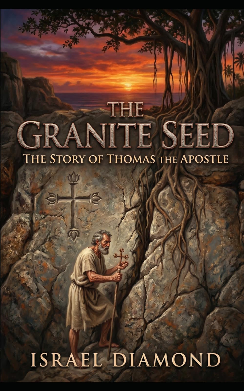 The Granite Seed: The Story of Thomas the Apostle (The Apostles: Post Accention)