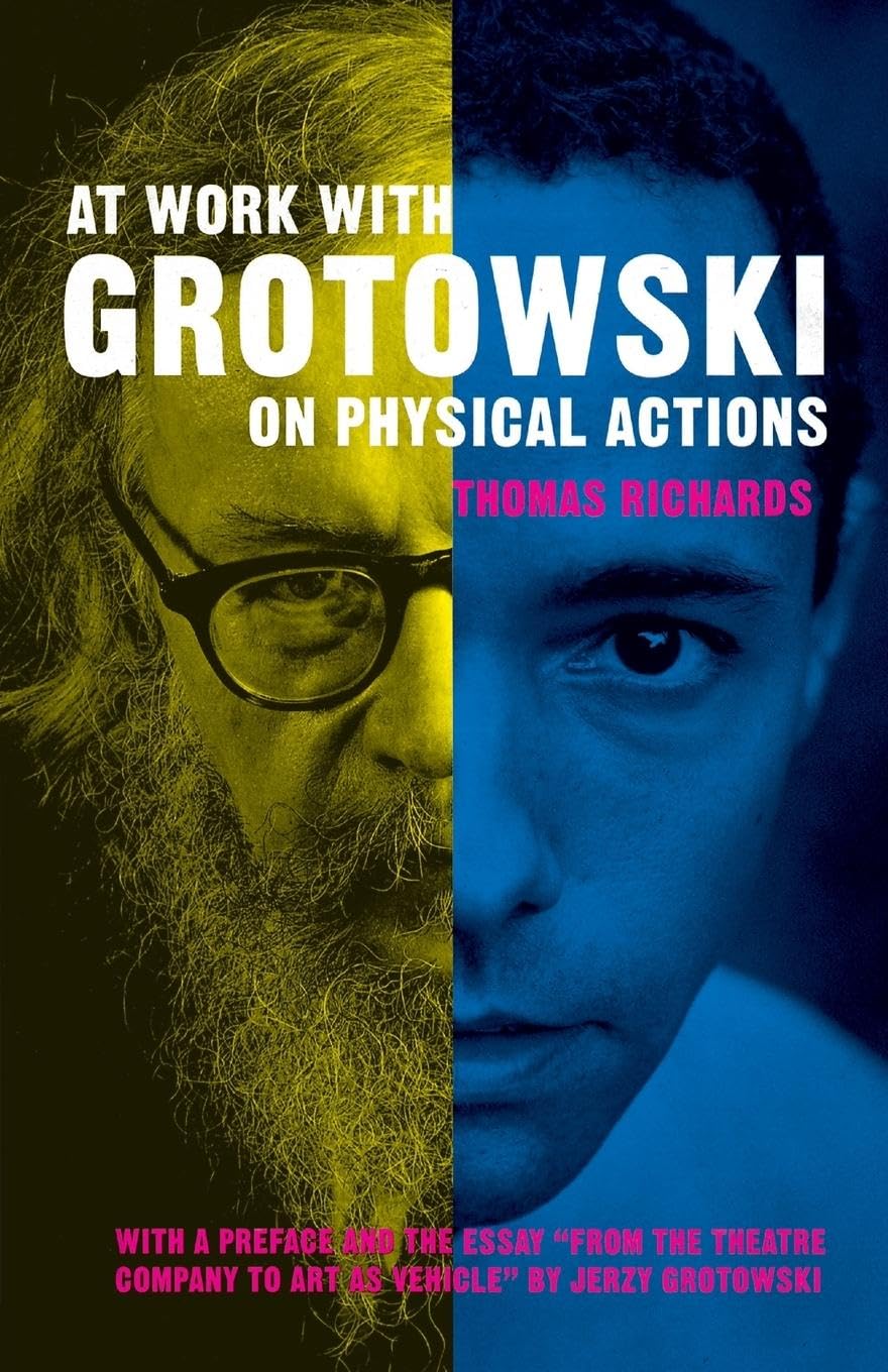 At Work with Grotowski on Physical Actions Richards, Thomas