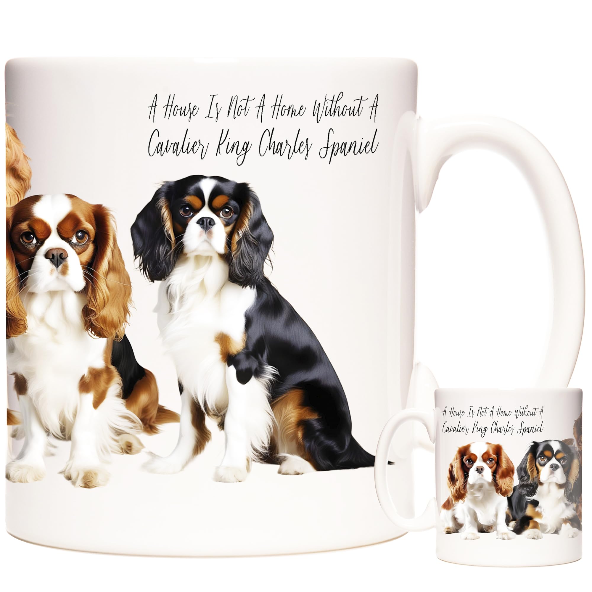 Cavalier King Charles Spaniel Mug A House is Not A Home Without...11oz Ceramic Mug. Cavalier King Charles Spaniel Photo Mug. Gift Mug for Cavalier Kings Charles Spaniel Dog Owners