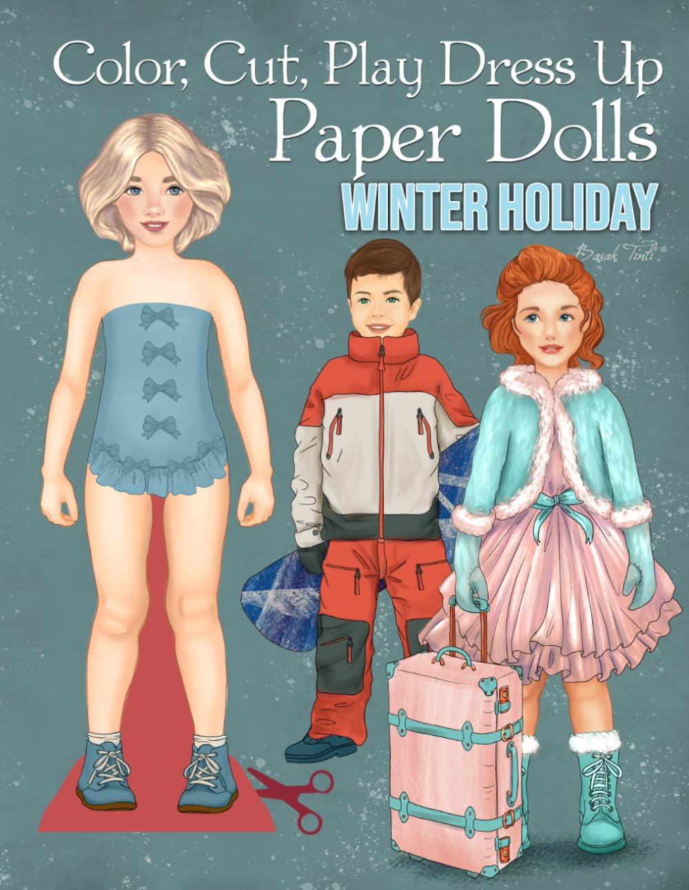Color, Cut, Play Dress Up Paper Dolls, Winter Holiday: Collectible Fashion Craft and Coloring Activity Book for Scissors Skills