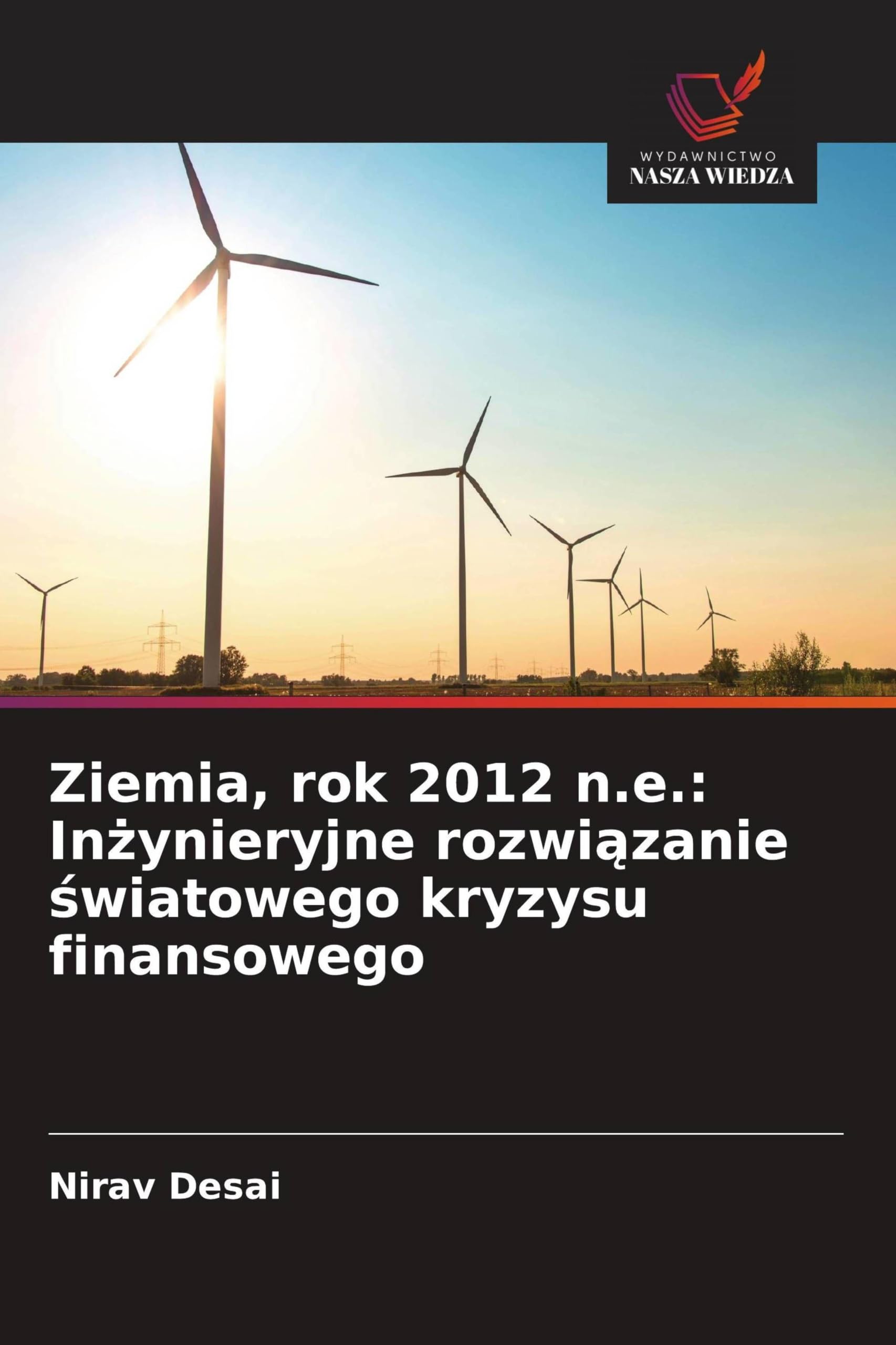 Ziemia, rok 2012 n.e.: In¿ynieryjne rozwi¿zanie ¿wiatowego kryzysu finansowego