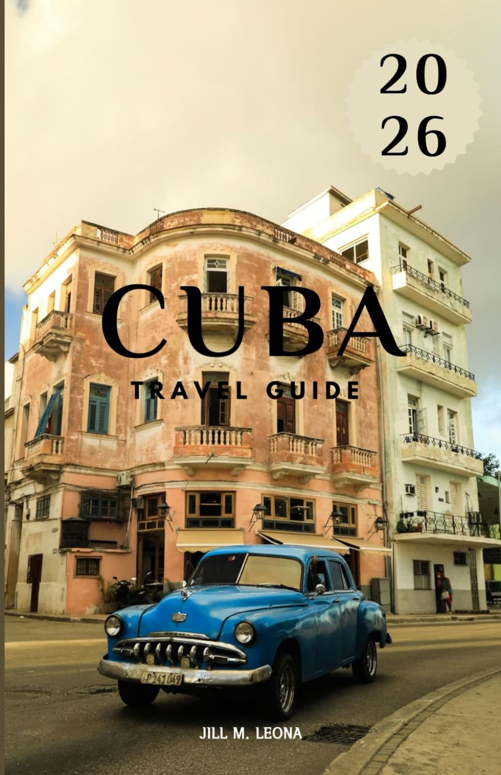 CUBA TRAVEL GUIDE: An In-Depth Journey Through History, Culture, Cities, and Caribbean Life .