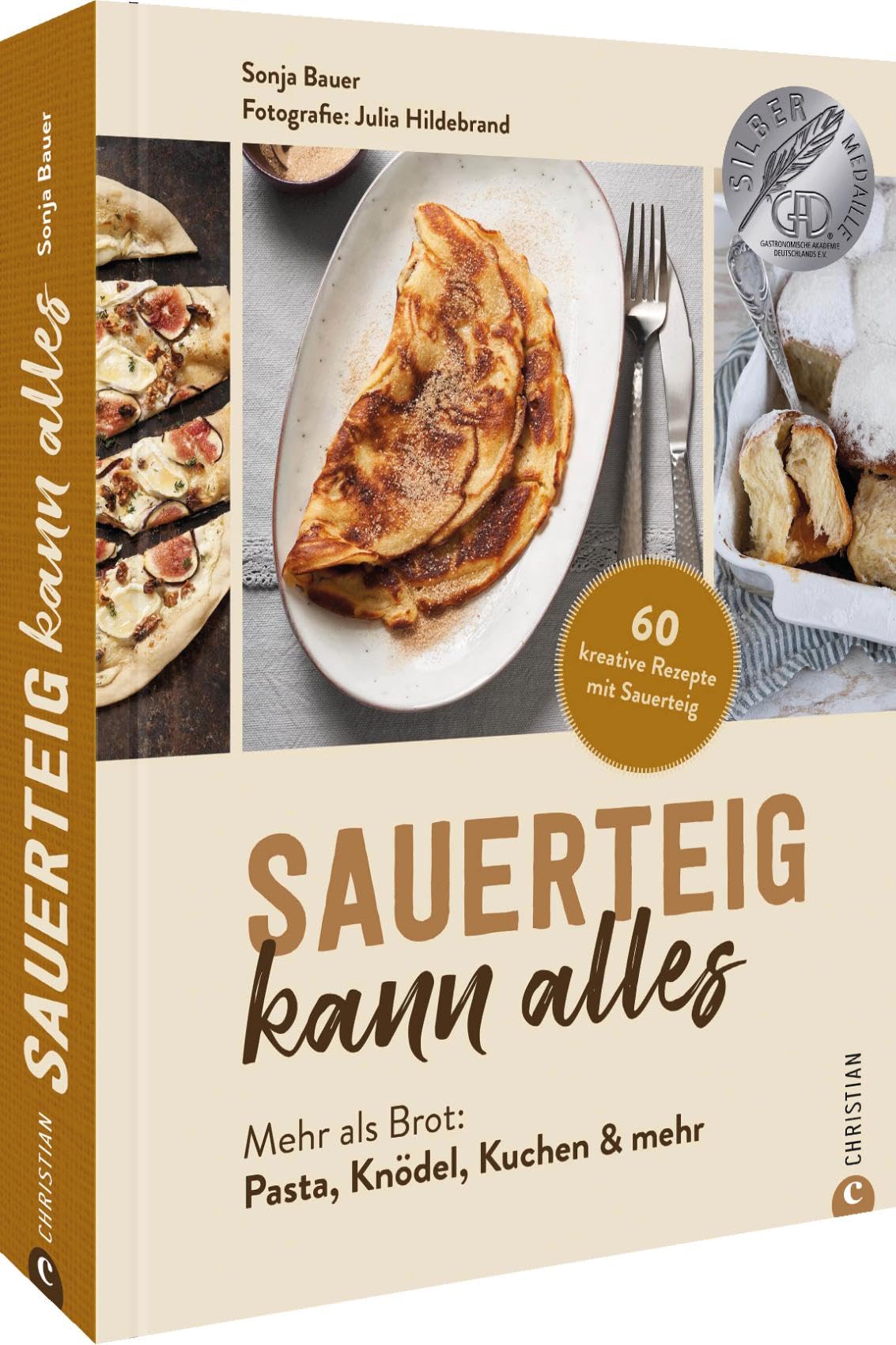 Sauerteig kann alles: Mehr als Brot: Pasta, Knödel, Kuchen & mehr. 60 kreative Rezepte mit Sauerteig