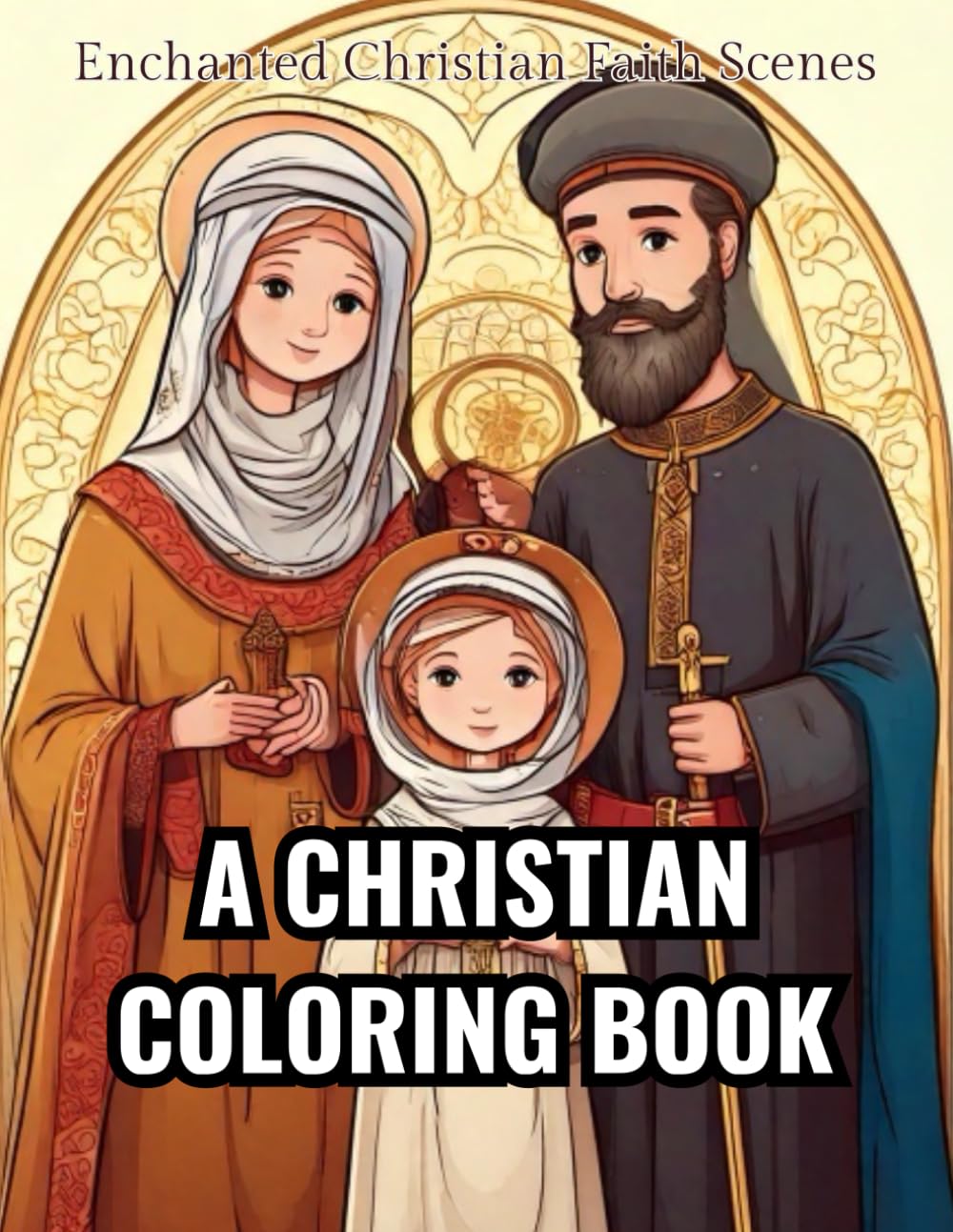 A Christian Coloring Book: Enchanted Christian Faith Scenes (Fantasy Coloring Books)