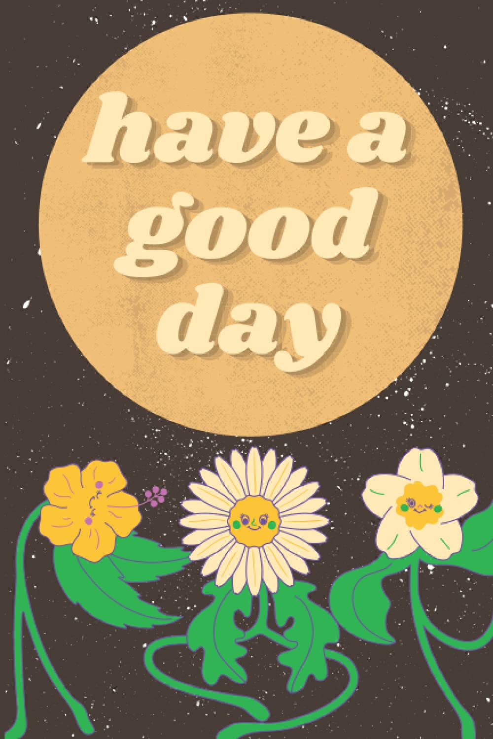 Have a good day: personal journal