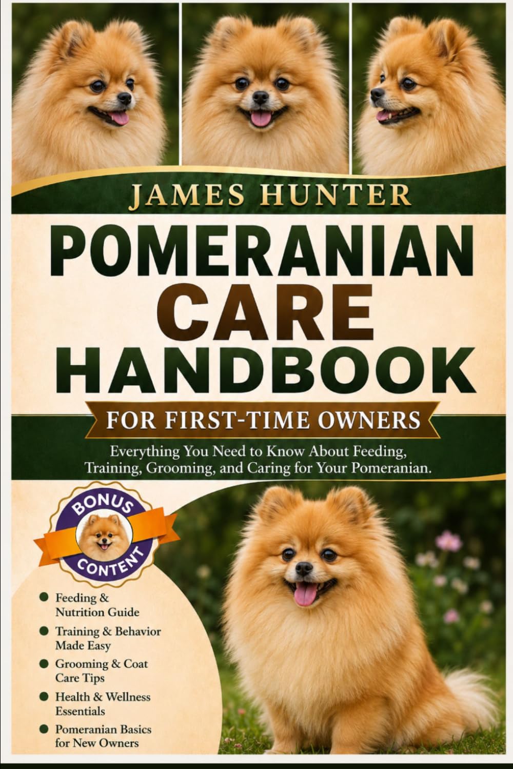 POMERANIAN CARE HANDBOOK FOR FIRST-TIME OWNERS: Everything You Need to Know About Feeding, Training, Grooming, and Caring for Your Pomeranian.