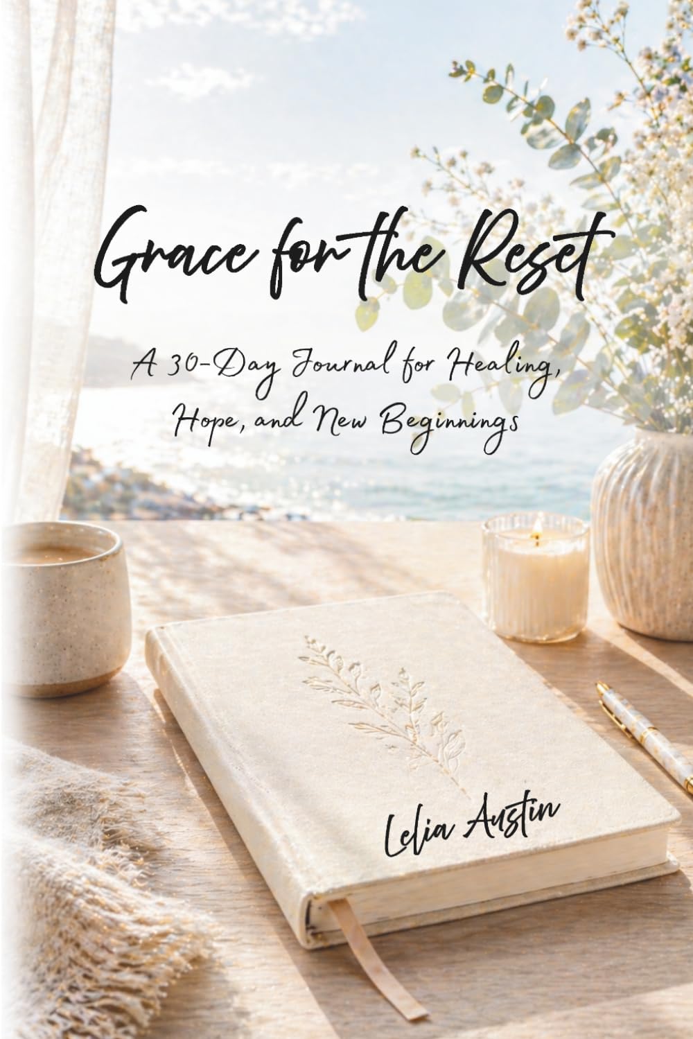 Grace for the Reset: A 30-Day Journal for Healing, Hope, and New Beginnings