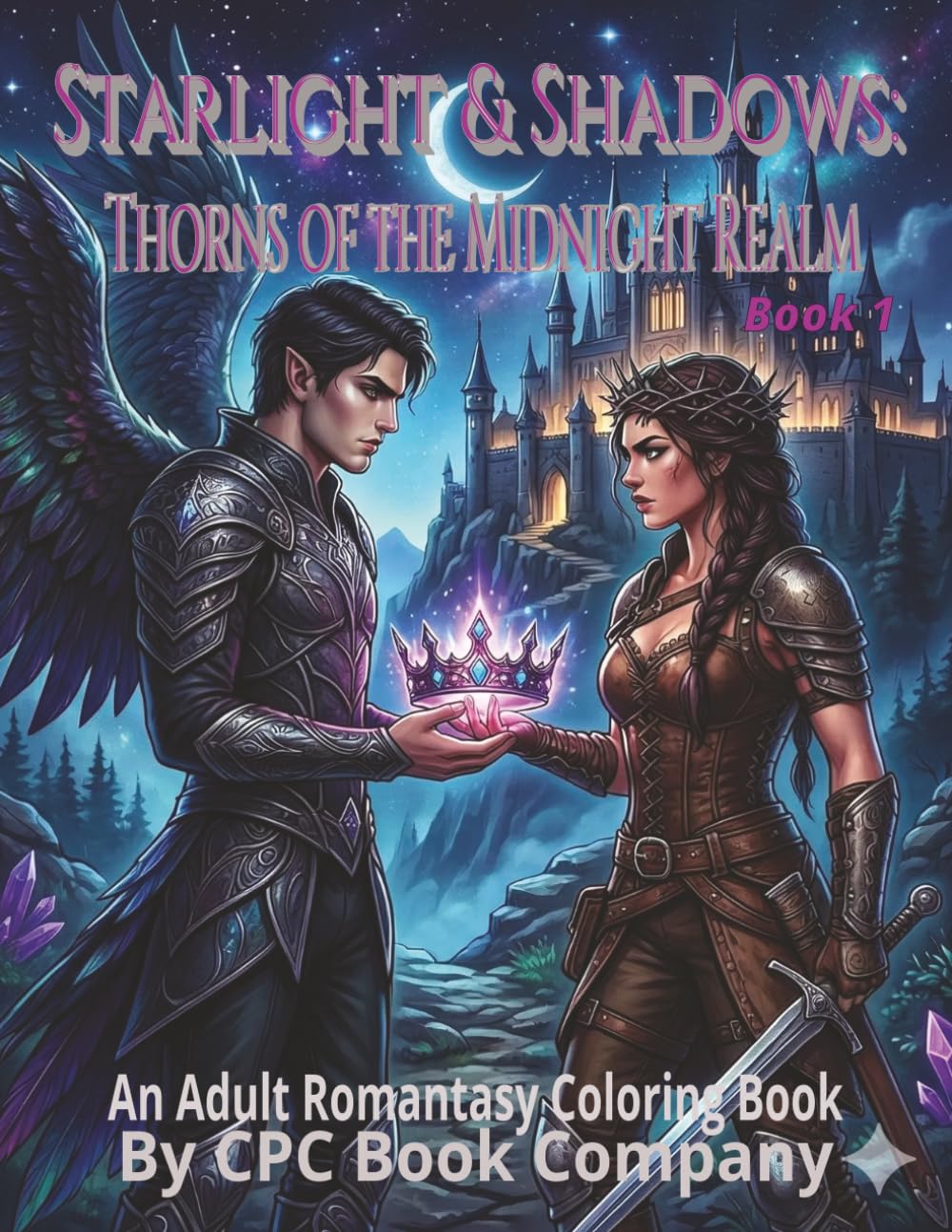 Starlight & Shadows: Thorns of the Midnight Realm: A Romantasy Coloring Book for Adults: An Enemies to Lovers Fantasy Romance featuring Fae Princes, Fierce Warriors, and Dark Magic