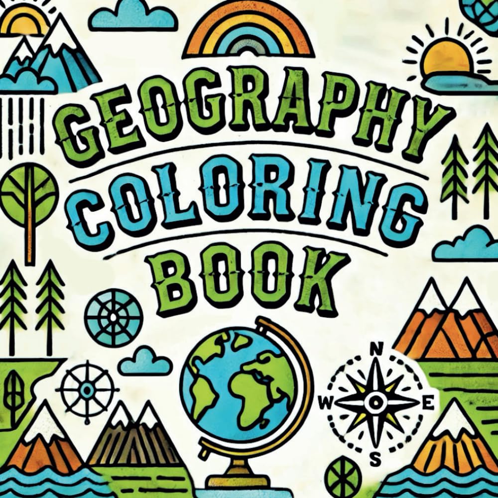 Geography Coloring Book: Explore and Color the Wonders of Our World