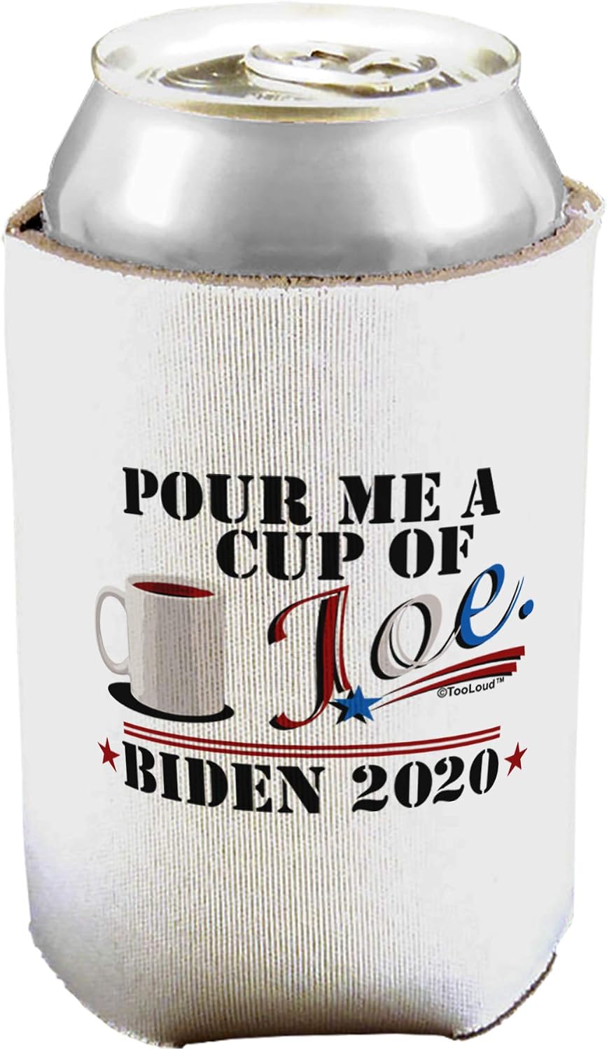 TooLoud Cup of Joe - Biden 2020 Biden for President Can/Bottle Insulator Coolers - 6 Pieces
