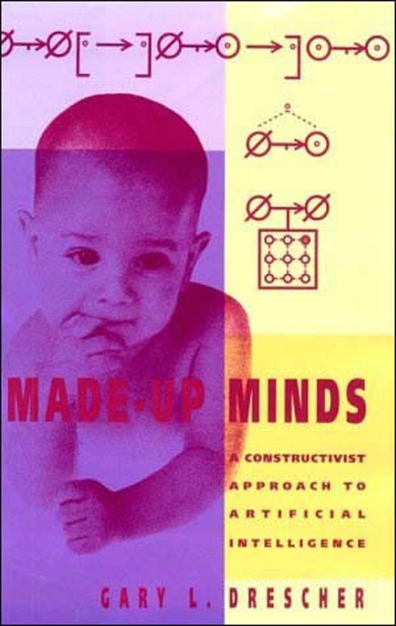 Made-Up Minds: A Constructivist Approach to Artificial Intelligence (Artificial Intelligence Series) cover