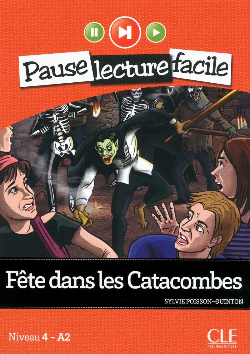 Fete dans les Catacombes (Niveau 4): Niveau 4 - A2 (PAUSE LECTURE FACILE)