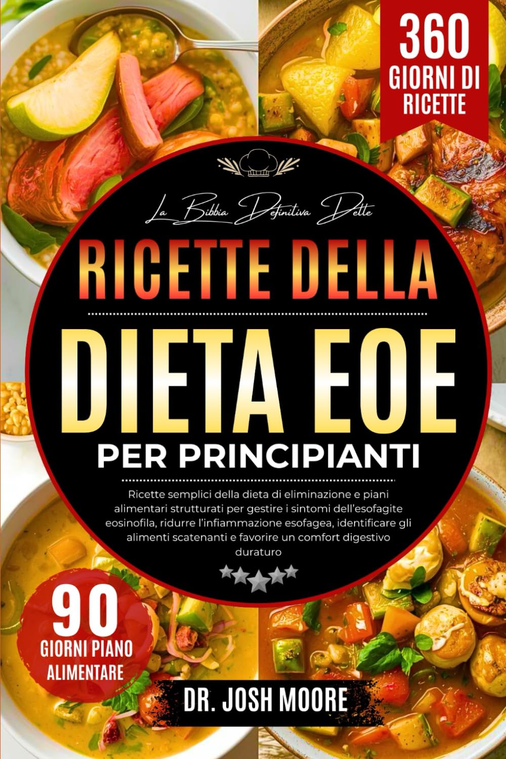 LA BIBBIA DEFINITIVA DELLE RICETTE DELLA DIETA EOE PER PRINCIPIANTI: Ricette semplici della dieta di eliminazione e piani alimentari strutturati per ... e favorire un comfort digestivo duraturo