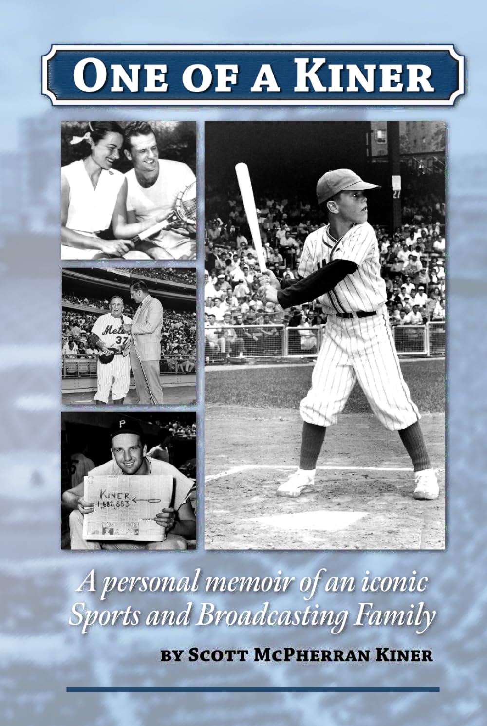 One of a Kiner: A personal memoir of an iconic Sports and Broadcasting Family