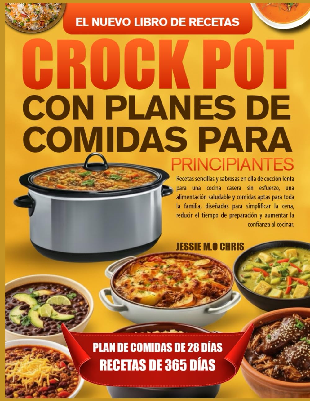 EL NUEVO LIBRO DE RECETAS CROCK POT CON PLANES DE COMIDAS PARA PRINCIPIANTES: Recetas sencillas y sabrosas en olla de cocción lenta para una cocina ... y comidas aptas para toda la familia