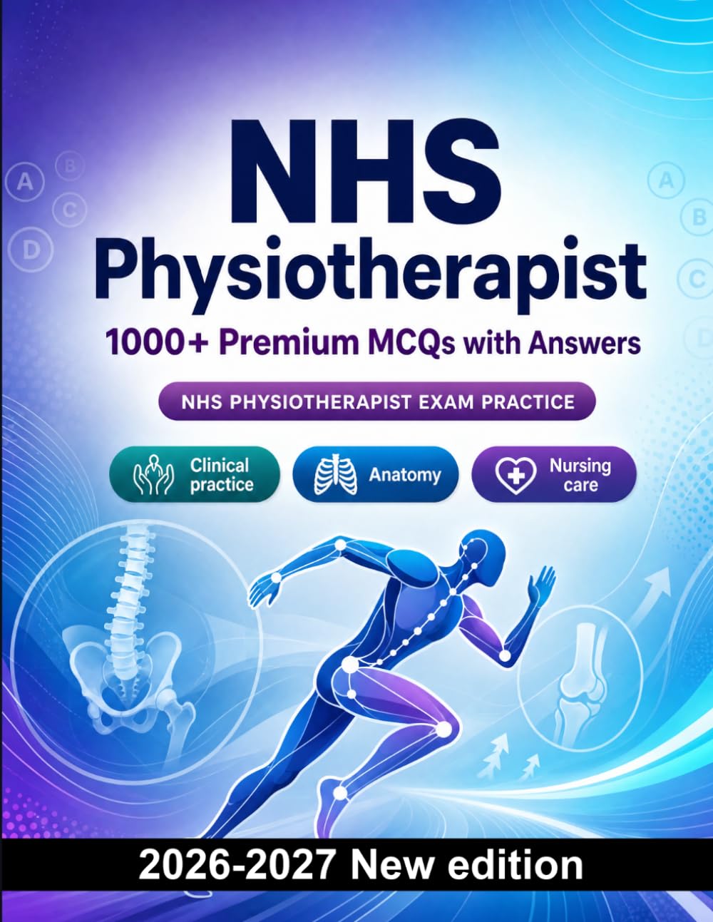 NHS Physiotherapist : 1000 MCQ with Answers: Exam prep: MCQ Clinical practice, Anatomy, Nursing care, Pharmacology, Patient safety and mock papers to pass