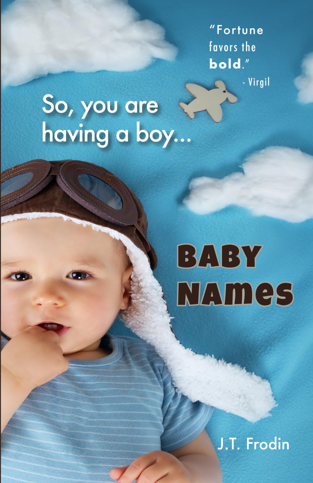 So, You Are Having A Boy...: Baby Names