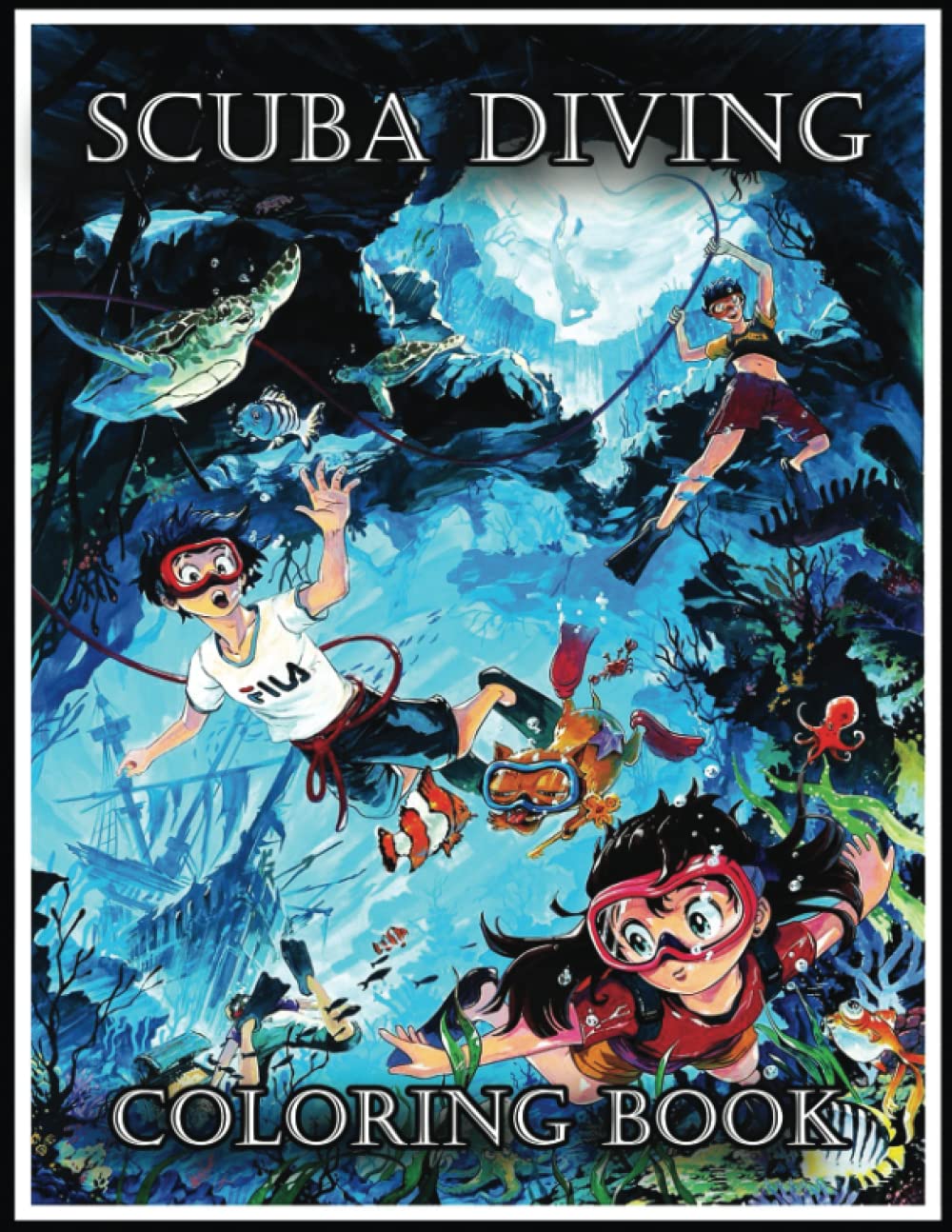 Scuba Diving Coloring Book: Over 100+ High Quality Pages, Amazing Scuba Diving Designs for Adults, Kids, Toddlers, Children, Scuba Diving Lovers, Fans