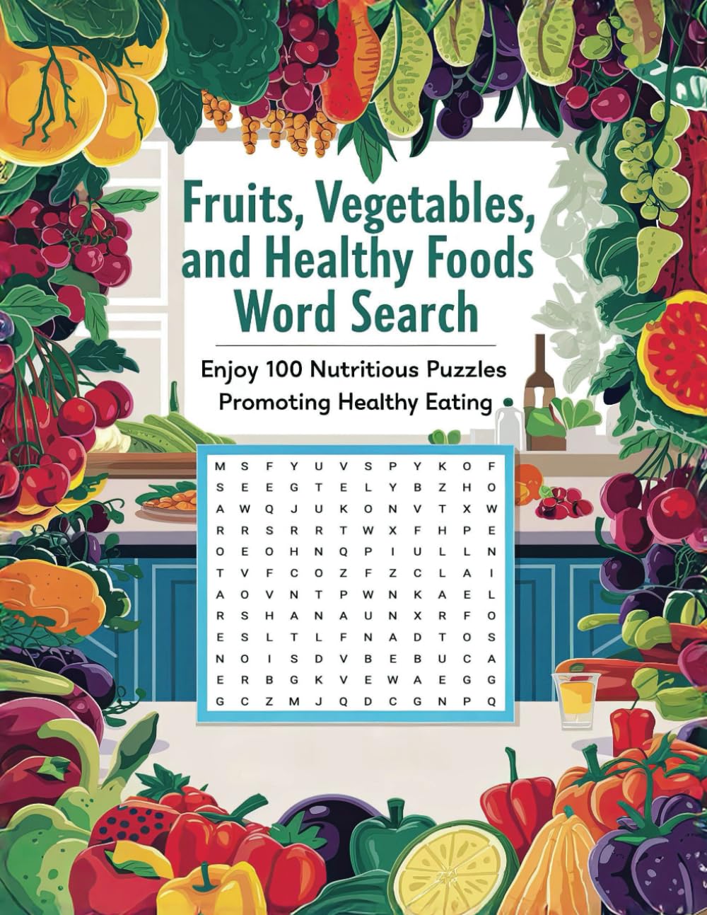 Fruits, Vegetables, and Healthy Foods Word Search: Enjoy 100 Nutritious Puzzles Promoting Healthy Eating