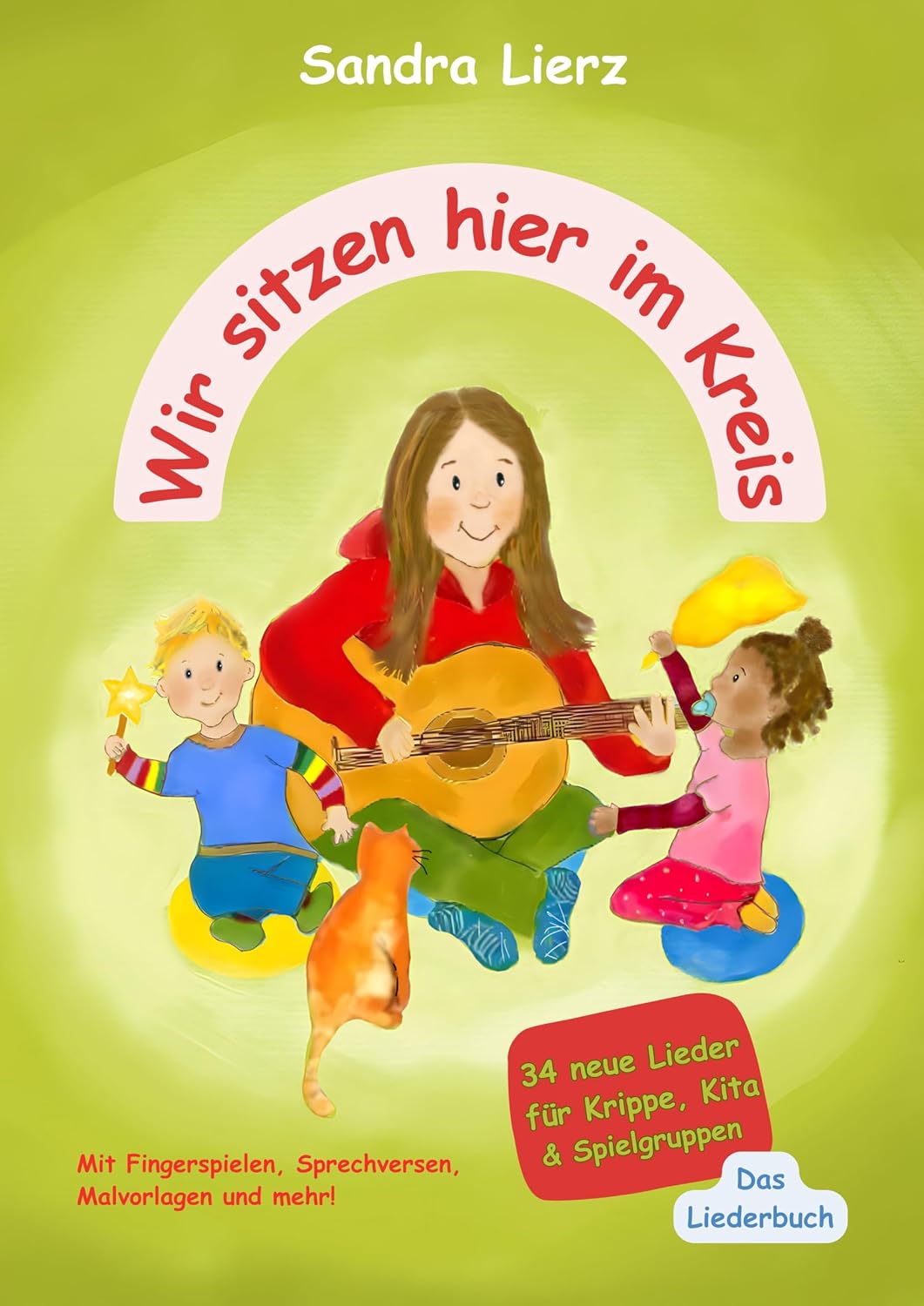 Wir sitzen hier im Kreis - Das Liederbuch: 34 neue Lieder für Krippe, Kita & Spielgruppen (German Edition)