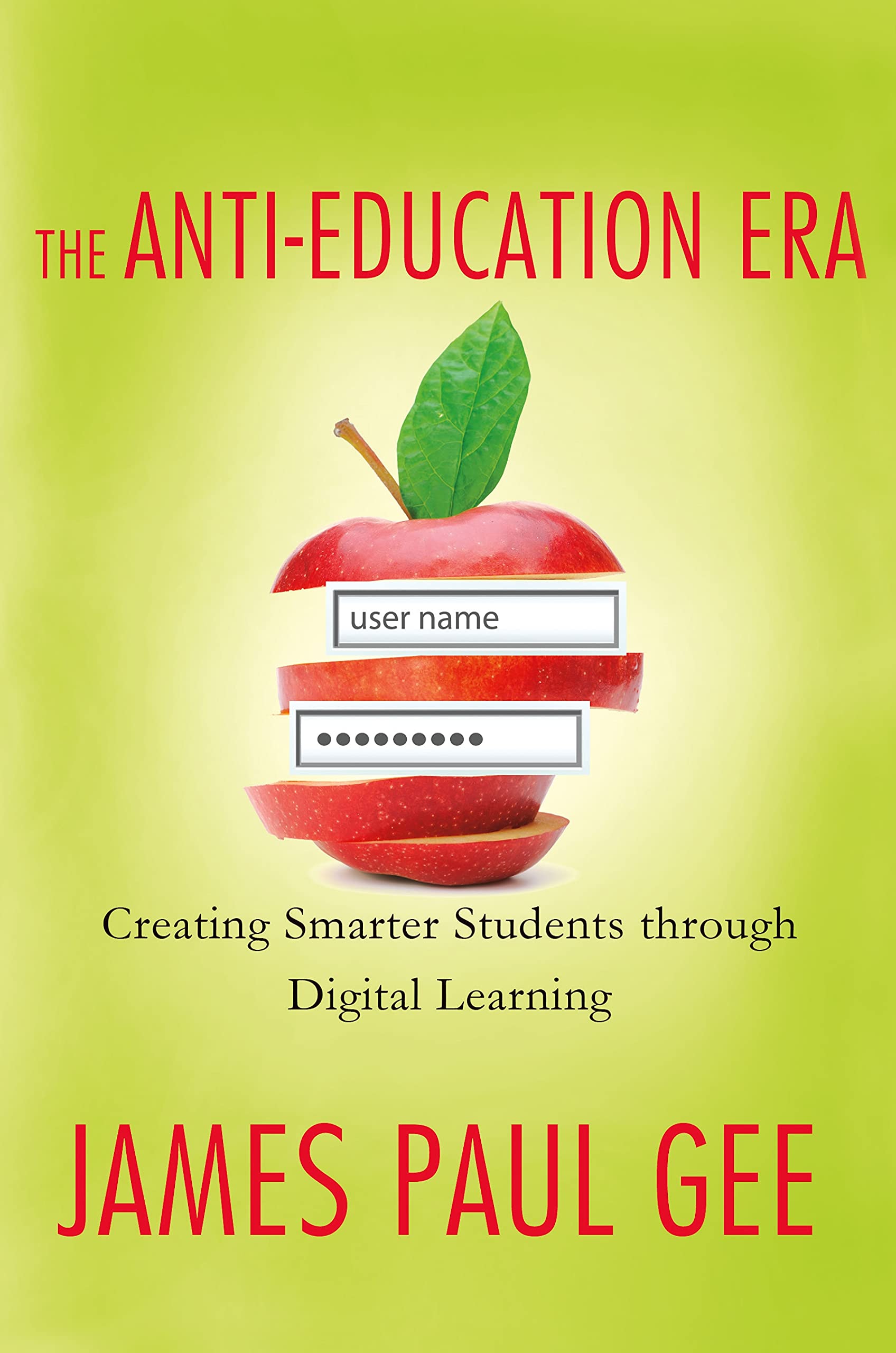 The Anti-Education Era: Creating Smarter Students through Digital Learning