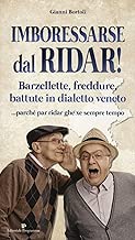 Scaricare Imboressarse dal ridar! Barzellette, freddure, battute in dialetto veneto... parché par ridar ghe xe sempre tempo pdf gratis