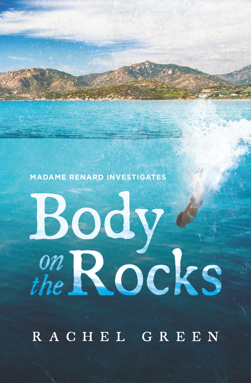 Body on the Rocks: Crime in the south of France: 1 (Madame Renard Investigates)