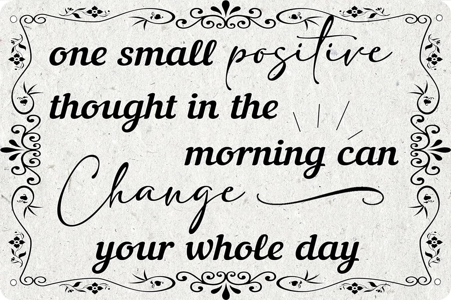 Anceky One Small Positive Thought In The Morning Can Change Your Whole Day Tin Sign Inspirational Decorative Metal Signs Wall Decor For Cafe Kitchen 5.5x8 Inch