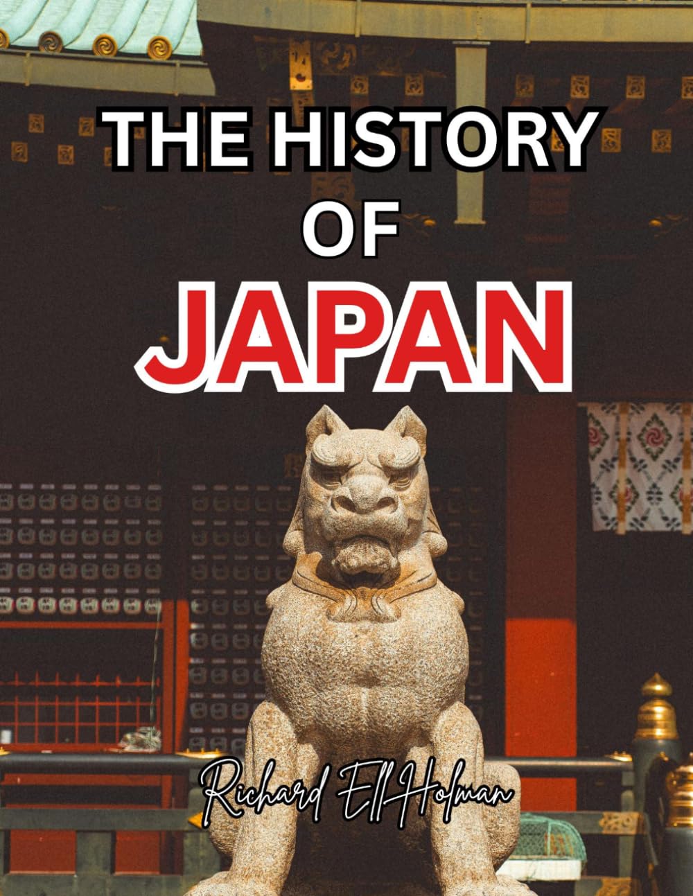 THE HISTORY OF JAPAN: From the Ancient Archipelago to the Modern Nation