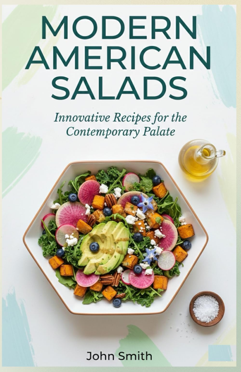 Modern American Salads: Innovative Recipes for the Contemporary Palate