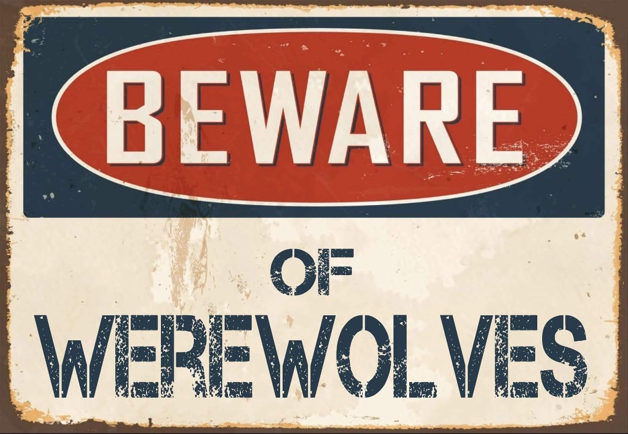 Beware of Werewolves Vintage Metal Signs for Wall Decor - 8 x 10 Inches Durable Aluminum Tin Sign Plaque for Home Garage Club bar Wall Art Decoration - Retro Wall Signs, Best Gift Idea